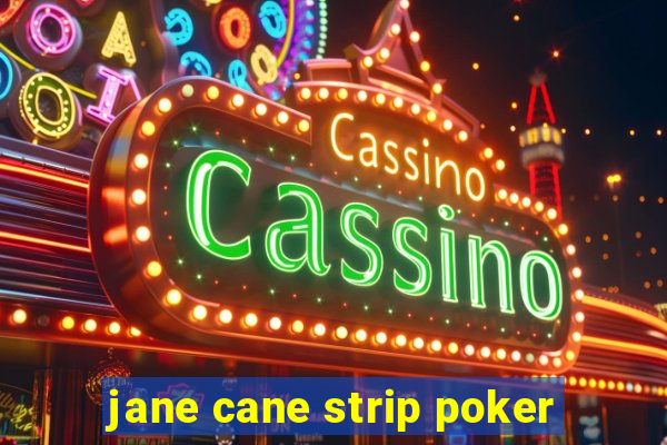 jane cane strip poker